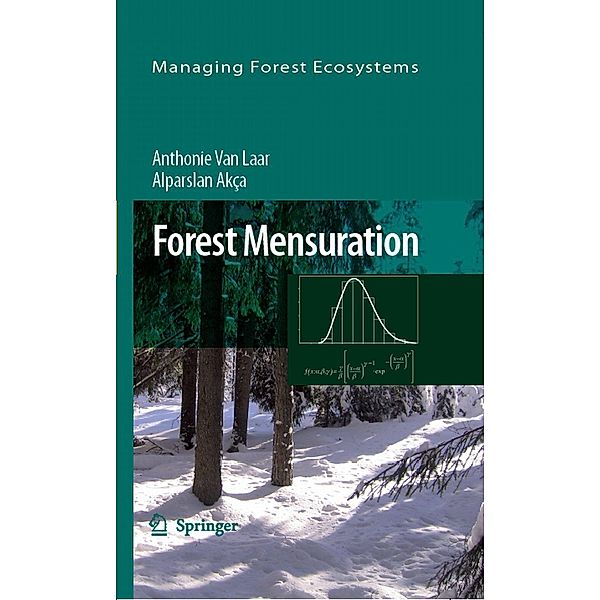 Forest Mensuration / Managing Forest Ecosystems Bd.13, Anthonie van Laar, Alparslan Akça