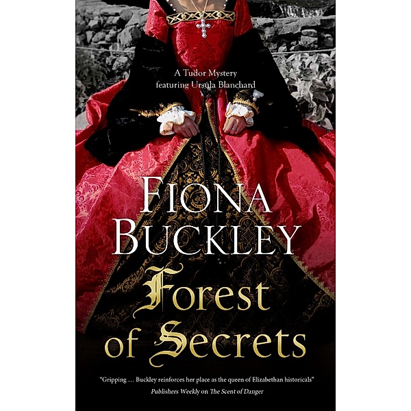 Forest of Secrets / A Tudor mystery featuring Ursula Blanchard Bd.19, Fiona Buckley