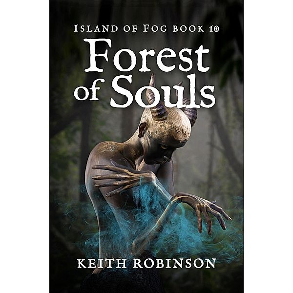 Forest of Souls (Island of Fog, #10) / Island of Fog, Keith Robinson