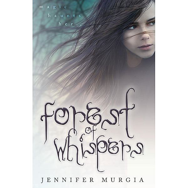 Forest of Whispers / Spencer Hill Press, Jennifer Murgia