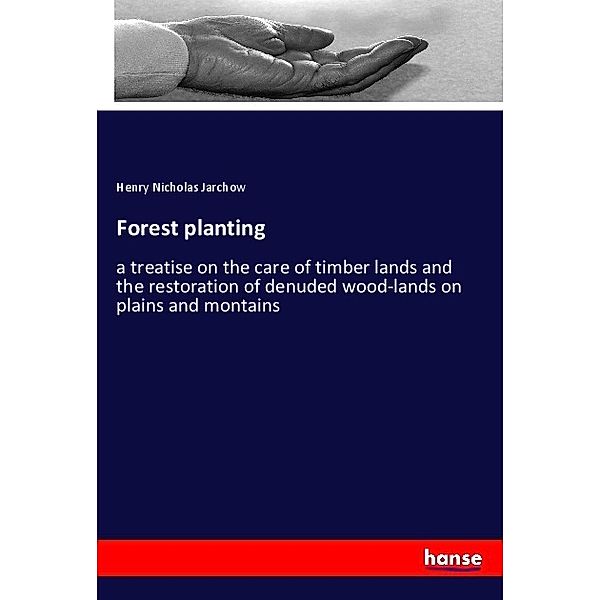 Forest planting, Henry Nicholas Jarchow