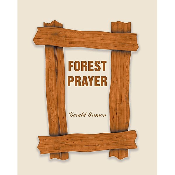 Forest Prayer, Gerald Inmon