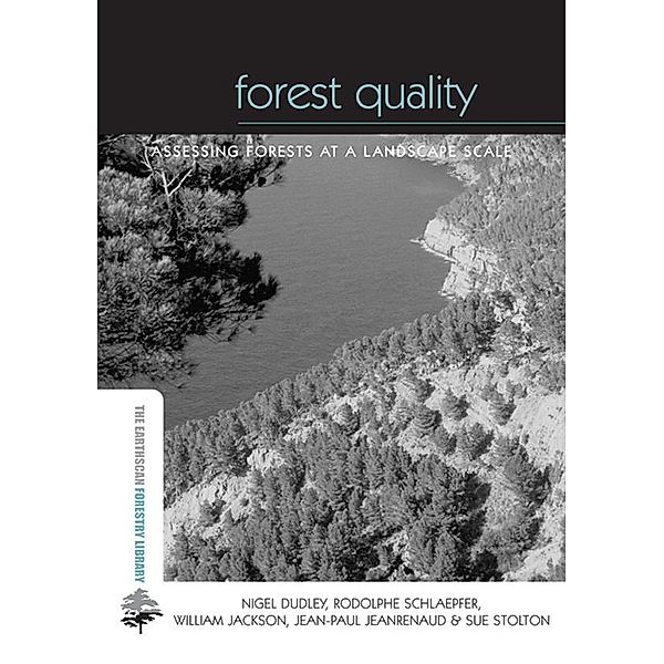 Forest Quality, Nigel Dudley, Rodolphe Schlaepfer, William Jackson, Jean-Paul Jeanrenaud, Sue Stolton