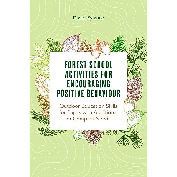 Forest School and Encouraging Positive Behaviour, Dave Rylance