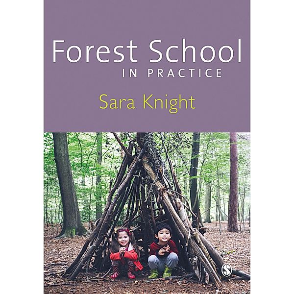 Forest School in Practice, Sara Knight