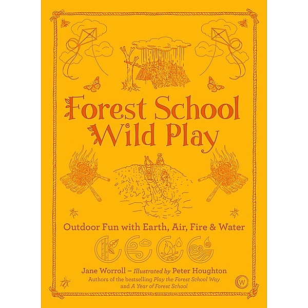 Forest School Wild Play, Jane Worrel