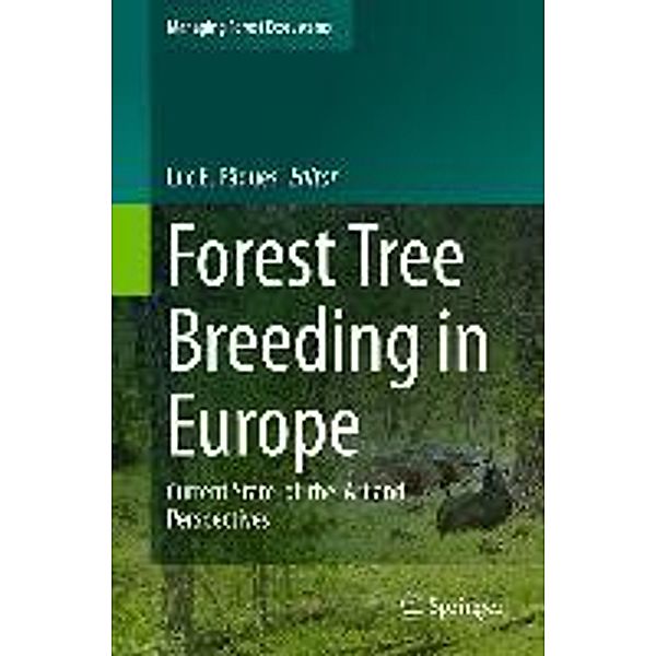 Forest Tree Breeding in Europe / Managing Forest Ecosystems Bd.25