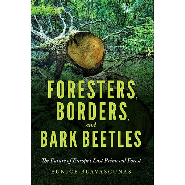 Foresters, Borders, and Bark Beetles, Eunice Blavascunas