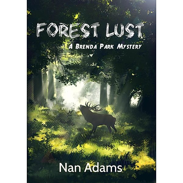 Forestlust (Brenda Park Mysteries, #1) / Brenda Park Mysteries, Nan Adams