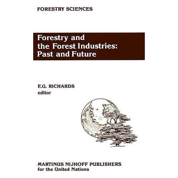 Forestry and the Forest Industries: Past and Future / Forestry Sciences Bd.27