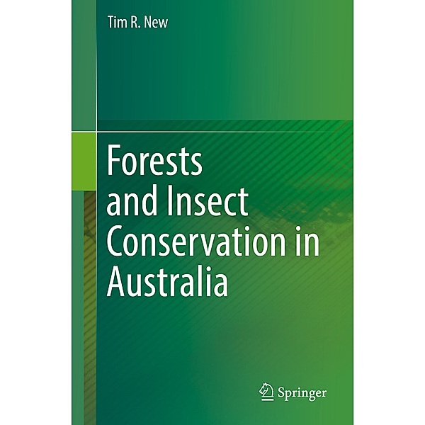 Forests and Insect Conservation in Australia, Tim R. New