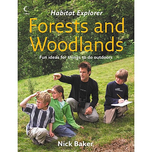 Forests and Woodlands / Habitat Explorer, Nick Baker