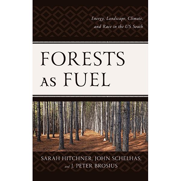 Forests as Fuel, Sarah Hitchner, John Schelhas, J. Peter Brosius