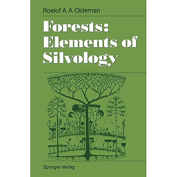 Forests: Elements of Silvology, Roelof A. A. Oldeman