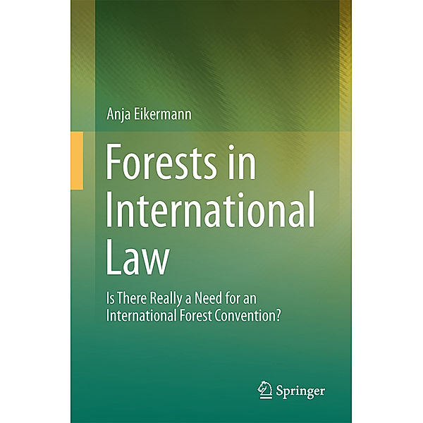 Forests in International Law, Anja Eikermann