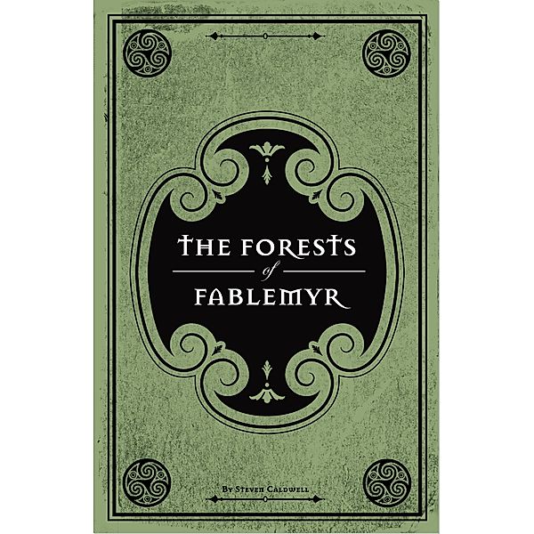 Forests of Fablemyr / Steven Caldwell, Steven Caldwell