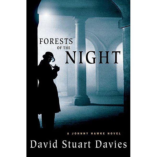 Forests of the Night / Johnny Hawke Novels Bd.1, David Stuart Davies