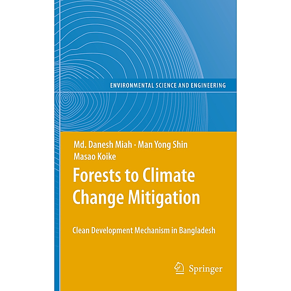 Forests to Climate Change Mitigation, Md. Danesh Miah, Man Yong Shin, Masao Koike