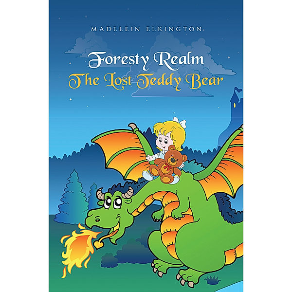 Foresty Realm the Lost Teddy Bear, Madelein Elkington