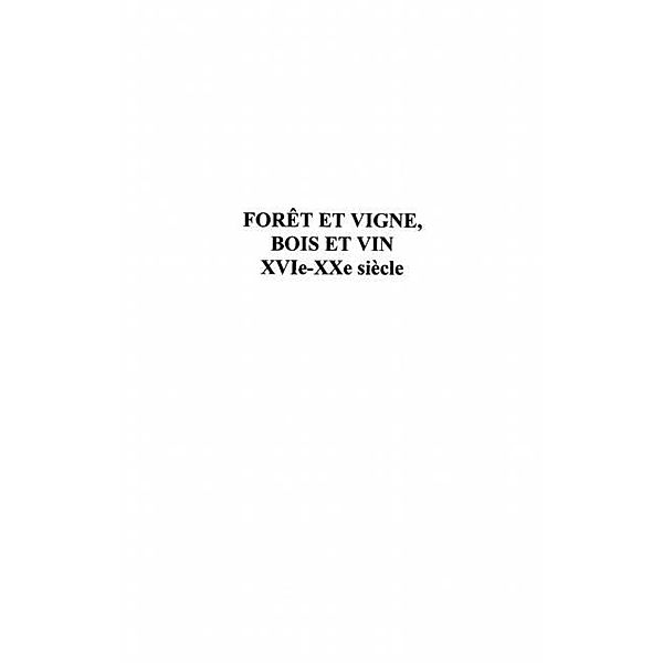 Foret et vigne bois et vin xvie-xxe siec / Hors-collection, Corvol Andree