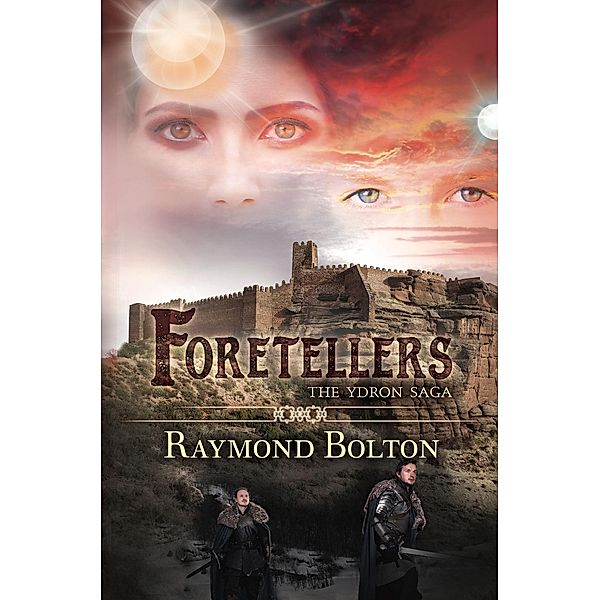 Foretellers / The Ydron Saga, Raymond Bolton