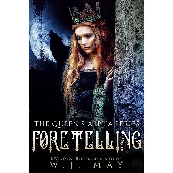 Foretelling (The Queen's Alpha Series, #9) / The Queen's Alpha Series, W. J. May