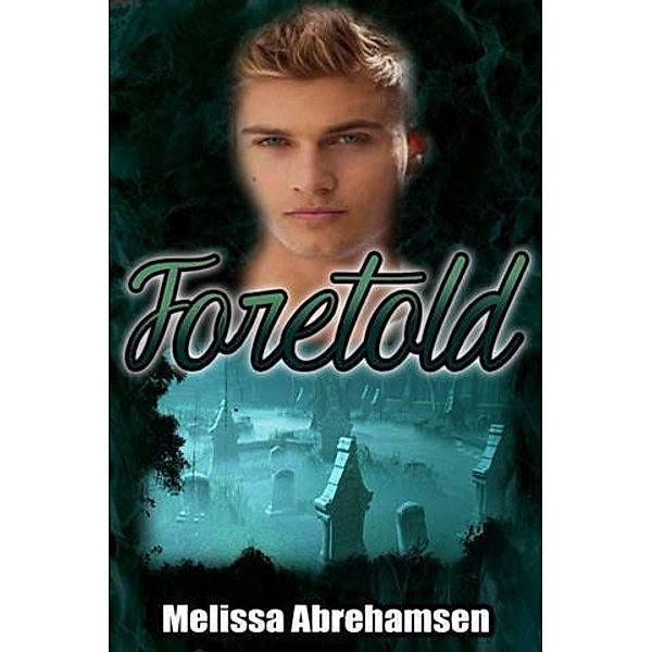 Foretold, Melissa Abrehamsen