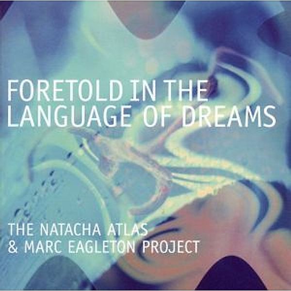 Foretold In The Language Of Dr, Natacha Atlas