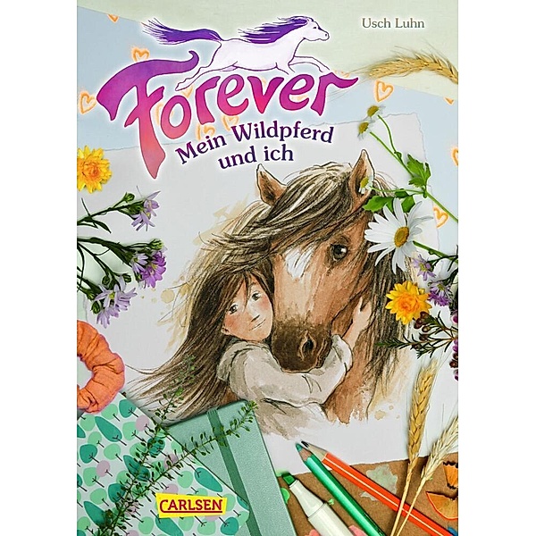 Forever 1: Forever. Mein Wildpferd und ich, Usch Luhn