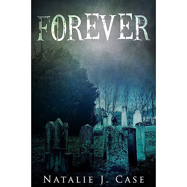 Forever, Natalie J. Case