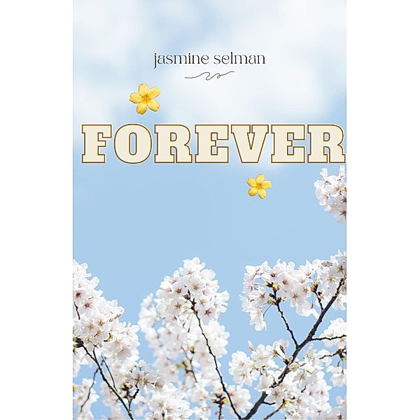 Forever, Jasmine Selman