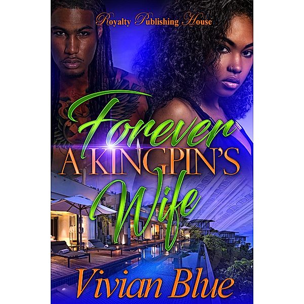 Forever A Kingpin's Wife / Forever A Kingpin's Wife Bd.1, Vivian Blue