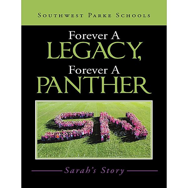 Forever a Legacy, Forever a Panther: Sarah's Story, Southwest Parke Schools