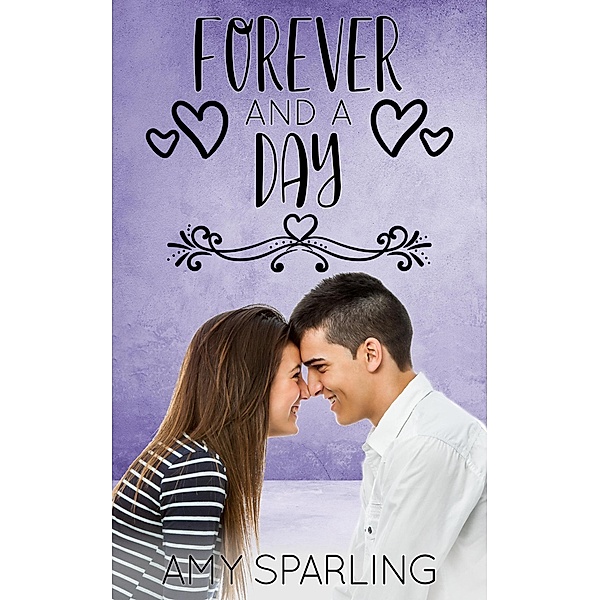 Forever and a Day (Believe in Love, #9) / Believe in Love, Amy Sparling