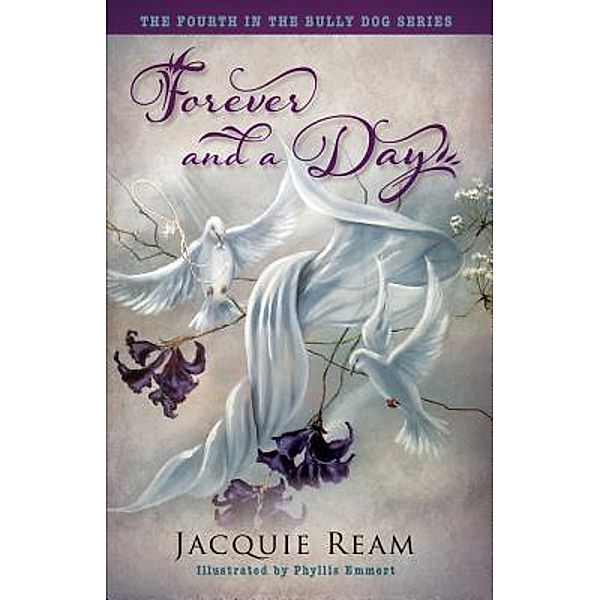 Forever and a Day / Bully Dog Series Bd.4, Jacquie Ream
