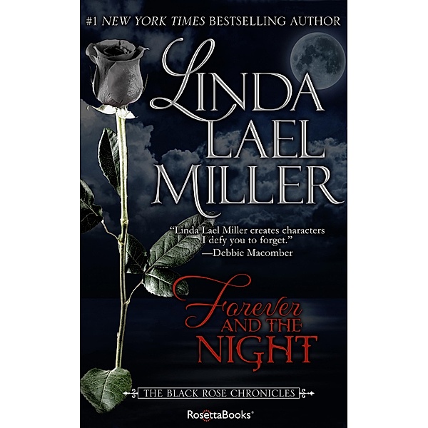 Forever and the Night / The Black Rose Chronicles, Linda Lael Miller