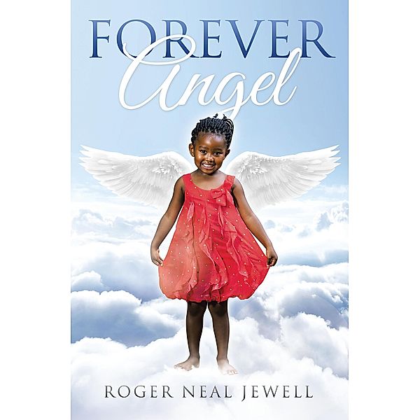 Forever Angel, Roger Neal Jewell