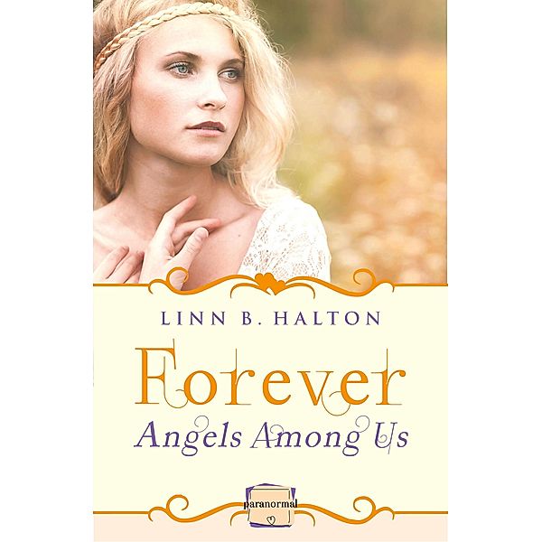 Forever / Angels Among Us Bd.3, Linn B Halton