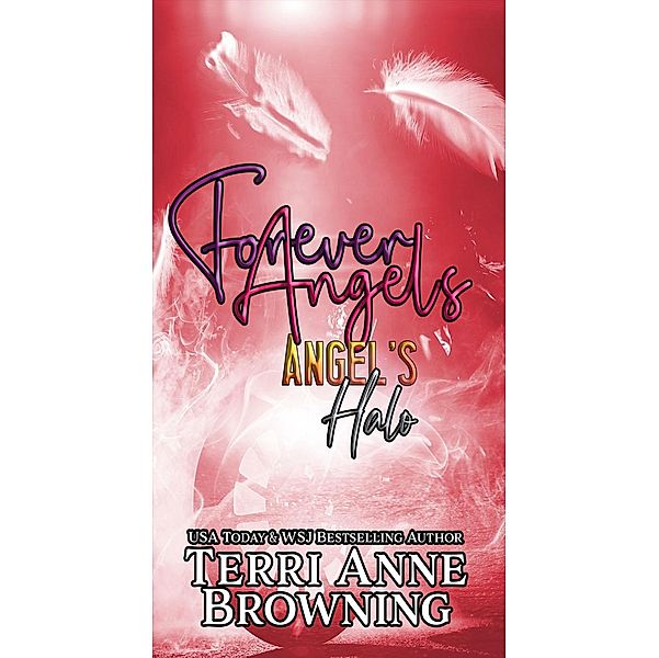 Forever Angels (Angel's Halo MC, #8) / Angel's Halo MC, Terri Anne Browning