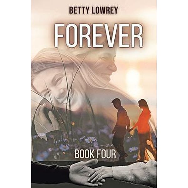FOREVER / BOOK FOUR, Betty Lowrey
