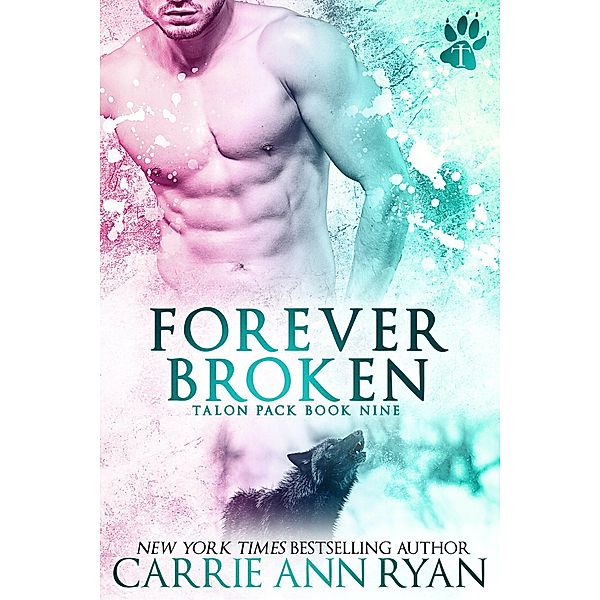 Forever Broken (Talon Pack, #9) / Talon Pack, Carrie Ann Ryan