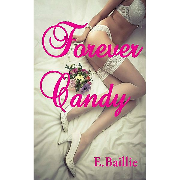 Forever Candy, E. Baillie