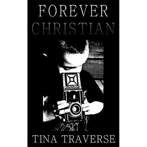 Forever, Christian, Tina Traverse