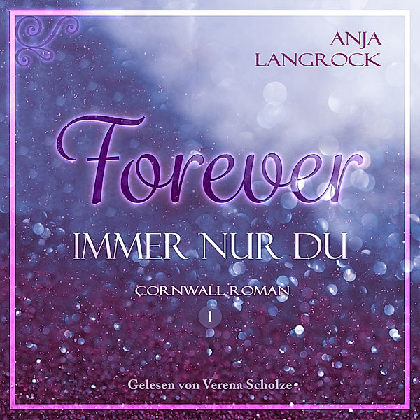 Forever Cornwall Reihe - 1 - Forever, Anja Langrock