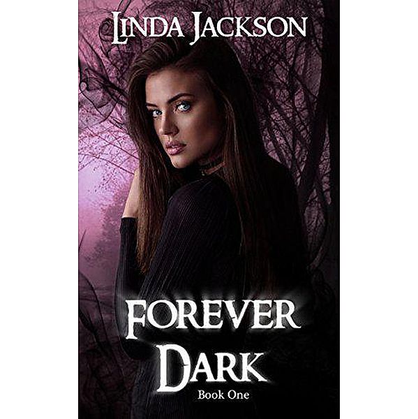 Forever dark: Forever Dark, Linda Jackson
