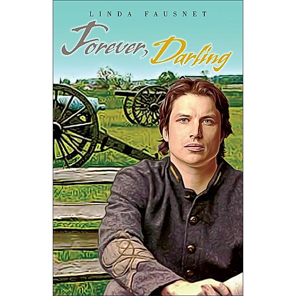 Forever, Darling (The Gettysburg Ghost Series, #3) / The Gettysburg Ghost Series, Linda Fausnet