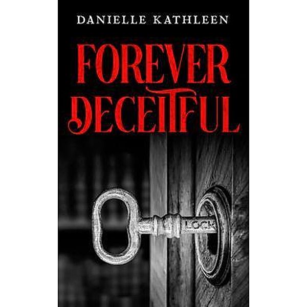 Forever Deceitful, Danielle Kathleen