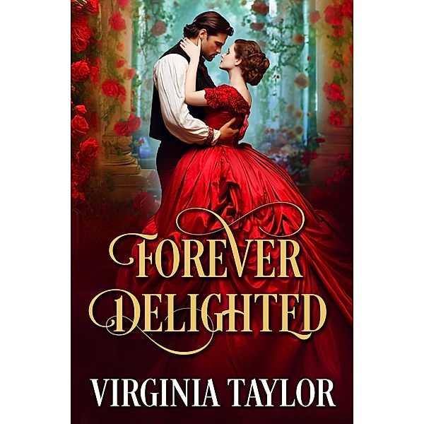 Forever Delighted (The Spring of Love, #1) / The Spring of Love, Virginia Taylor