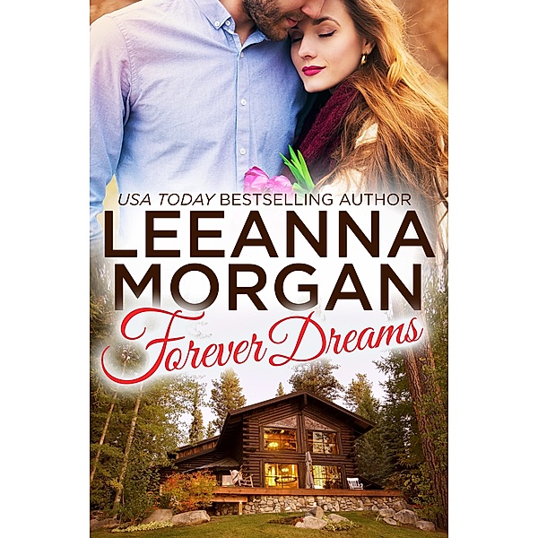Forever Dreams: A Small Town Romance, Leeanna Morgan