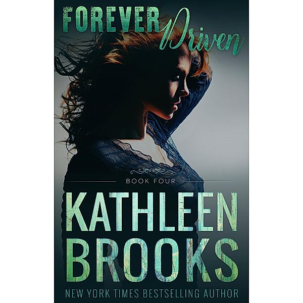 Forever Driven (Forever Bluegrass, #4) / Forever Bluegrass, Kathleen Brooks